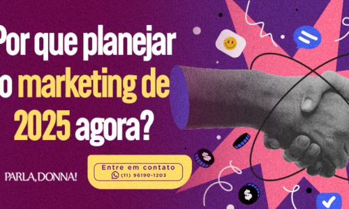 Por que planejar o marketing de 2025 agora?
