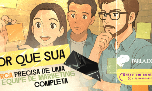 Por que sua marca precisa de uma equipe de marketing completa
