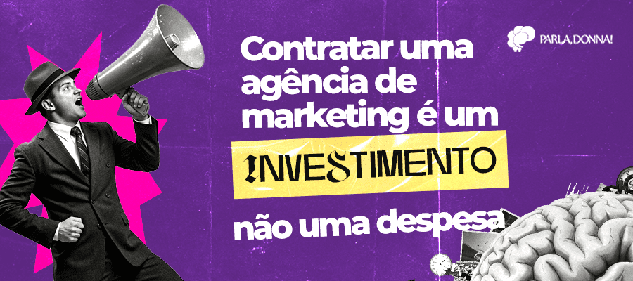 Contratar uma agência de marketing é um investimento, não uma despesa